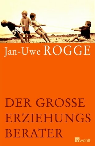 Der große Erziehungsberater - Jan-Uwe Rogge