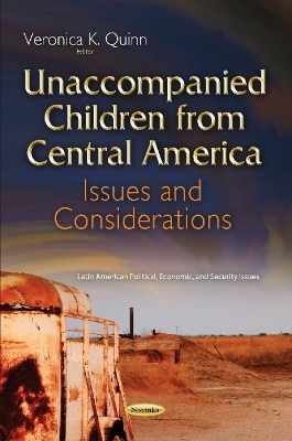 Unaccompanied Children from Central America - Veronica K Quinn