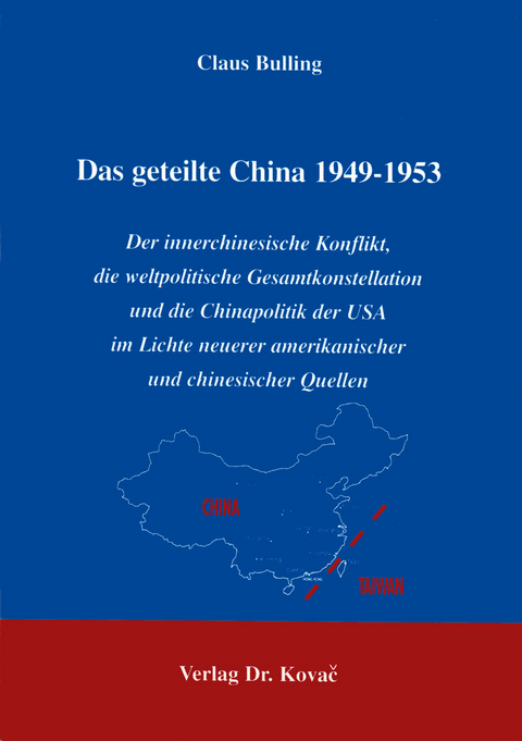 Das geteilte China 1949-1953 - Claus Bulling