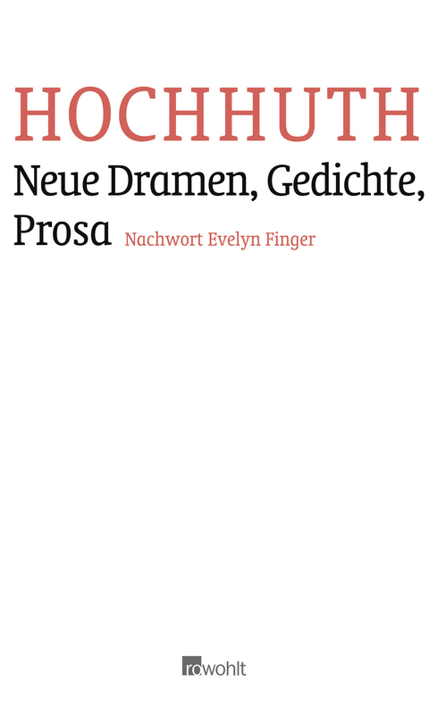 Neue Dramen, Gedichte, Prosa - Rolf Hochhuth