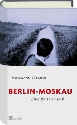 Berlin-Moskau - Wolfgang Büscher