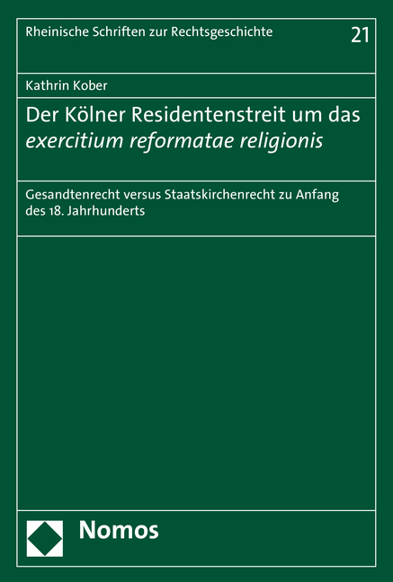 Der Kölner Residentenstreit um das exercitium reformatae religionis - Kathrin Kober