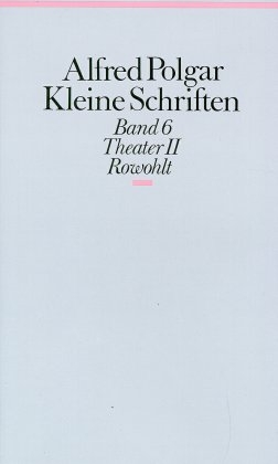 Kleine Schriften / Theater II - Alfred Polgar