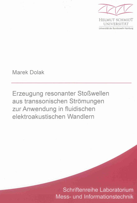 Erzeugung resonanter Stoßwellen aus transsonischen Strömungen zur Anwendung in fluidischen elektroakustischen Wandlern - Marek Dolak