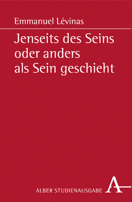 Jenseits des Seins oder anders als Sein geschieht - Emmanuel Lévinas