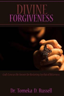 Divine Forgiveness - Dr Tomeka D Russell