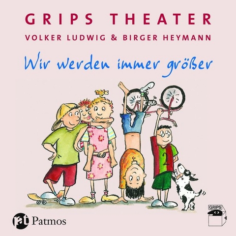 Wir werden immer größer - GRIPS Theater, Volker Ludwig