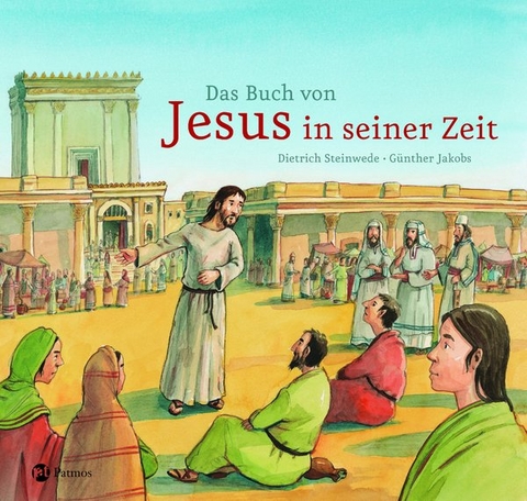 Das Buch von Jesus in seiner Zeit - Dietrich Steinwede