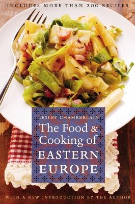 The Food and Cooking of Eastern Europe - Lesley Chamberlain