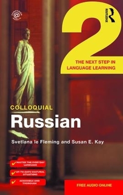 Colloquial Russian 2 - Svetlana Le Fleming, Susan Kay