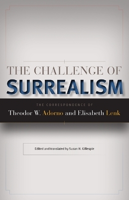 The Challenge of Surrealism - Elisabeth Lenk, Theodor W. Adorno Adorno