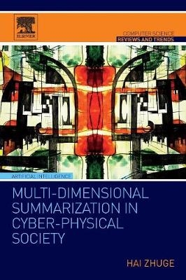 Multi-Dimensional Summarization in Cyber-Physical Society - Hai Zhuge