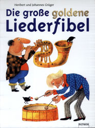 Die grosse goldene Liederfibel - Heribert Grüger, Johannes Grüger