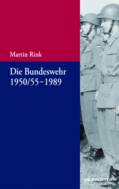 Die Bundeswehr 1950/55-1989 - Martin Rink