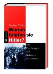 Warum folgten sie Hitler? - Stephan Marks