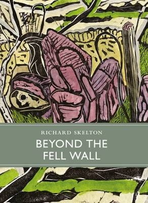 Beyond the Fell Wall - Richard Skelton