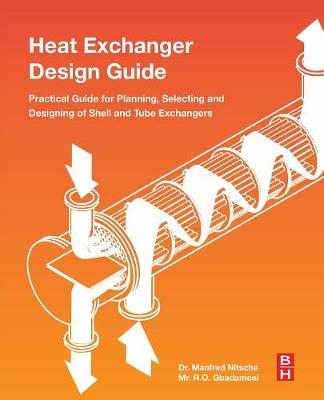 Heat Exchanger Design Guide - Manfred Nitsche, Raji Olayiwola Gbadamosi