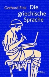 Die griechische Sprache - Gerhard Fink