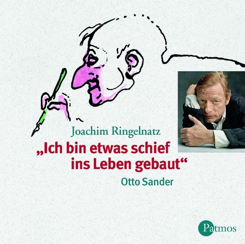 Ich bin etwas schief ins Leben gebaut - Joachim Ringelnatz