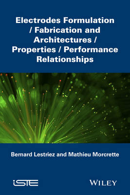 Electrodes Formulation: Fabrication and Architectu res/Properties/Performance Relationships -  Lestriez