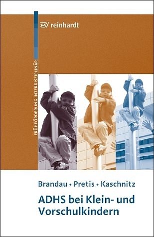 ADHS bei Klein- und Vorschulkindern - Hannes Brandau, Manfred Pretis, Wolfgang Kaschnitz