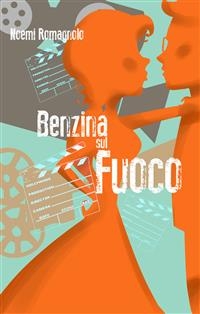 Benzina sul fuoco - Noemi Romagnolo