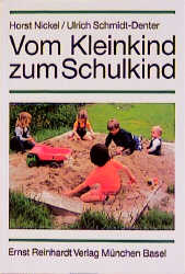 Vom Kleinkind zum Schulkind - Horst Nickel, Ulrich Schmidt-Denter