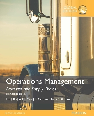 Operations Management: Processes and Supply Chains, OLP with eText, Global Edition - Lee Krajewski, Naresh Malhotra, Larry Ritzman