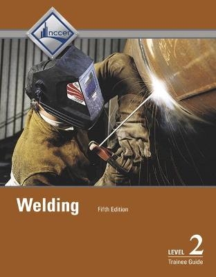 Welding Trainee Guide, Level 2 -  NCCER