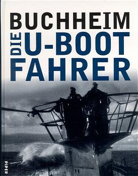 Die U-Boot-Fahrer - Lothar G Buchheim