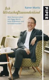 Ich Wirtschaftswunderkind - Rainer Moritz
