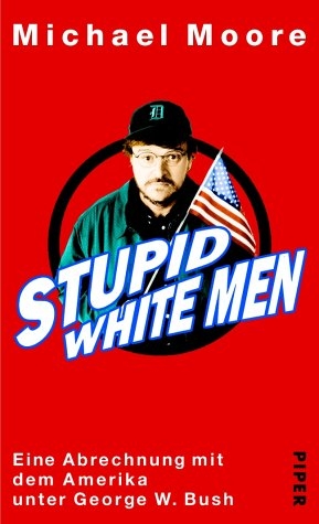 Stupid White Men - Michael Moore