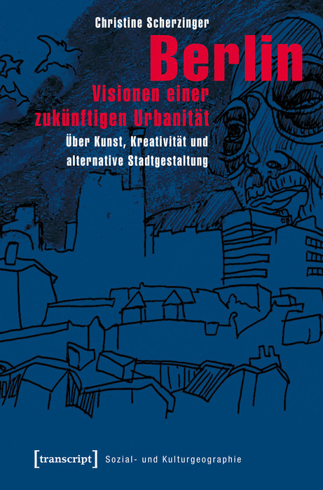 Berlin - Visionen einer zukünftigen Urbanität - Christine Scherzinger