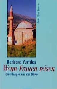 Wenn Frauen reisen - Barbara Yurtdas
