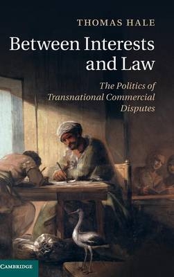 Between Interests and Law - Thomas Hale