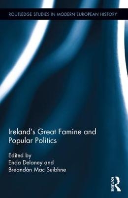 Ireland's Great Famine and Popular Politics - 