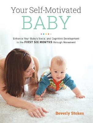 Your Self-Motivated Baby - Beverly Stokes