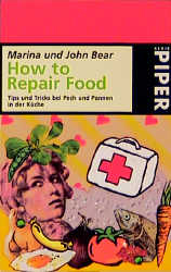 Tips und Tricks bei Pech und Pannen in der Küche - Marina Bear, John Bear