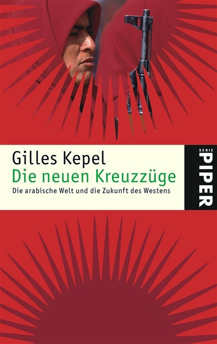Die neuen Kreuzzüge - Gilles Kepel