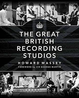 The Great British Recording Studios - Howard Massey, Sir George Martin