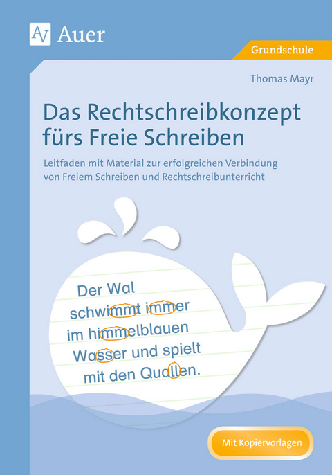 Das Rechtschreibkonzept fürs Freie Schreiben - Thomas Mayr