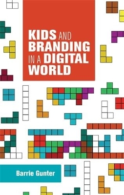 Kids and Branding in a Digital World - Barry Gunter