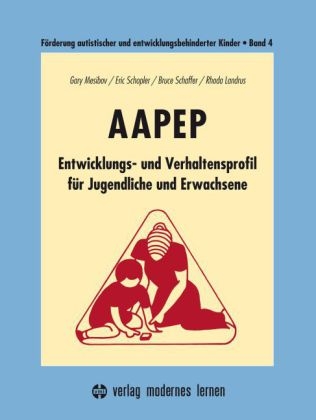 AAPEP - Entwicklungs- und Verhaltensprofil für Jugendliche und Erwachsene - Gary Mesibov, Eric Schopler, Bruce Schaffer, Rhoda Landrus