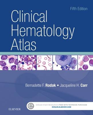 Clinical Hematology Atlas - Bernadette F. Rodak, Jacqueline H. Carr