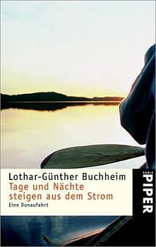 Tage und Nächte steigen aus dem Strom - Lothar G Buchheim