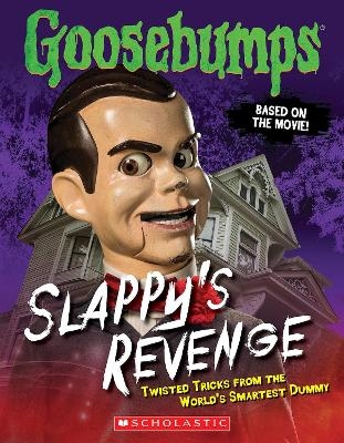 Goosebumps: Slappy's Revenge: Twisted Tricks from the World's Smartest Dummy - Jason Heller