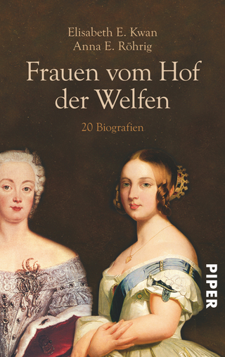 Frauen vom Hof der Welfen - Elisabeth E. Kwan; Anna E. Röhrig