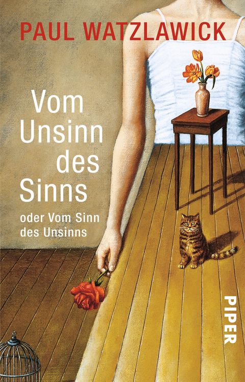 Vom Unsinn des Sinns oder Vom Sinn des Unsinns - Paul Watzlawick