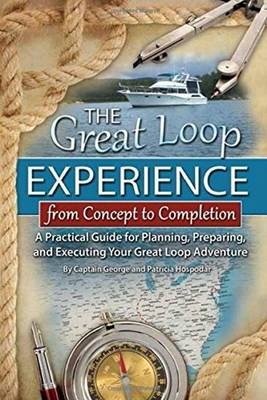 Great Loop Experience -- From Concept to Completion - George Hospodar, Patricia Hospodar