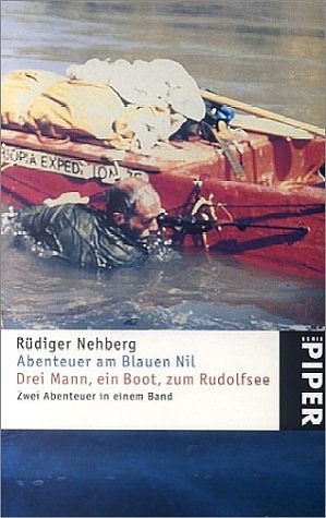 Abenteuer am Blauen Nil /Drei Mann, ein Boot, zum Rudolfsee - Rüdiger Nehberg